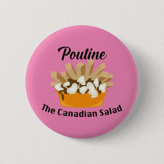 Poutine, der kanadische Salat - Round Button (Vorderseite)