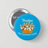 Poutine, der kanadische Salat - Round Button (Vorne & Hinten)