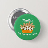 Poutine, der kanadische Salat - Round Button (Vorne & Hinten)