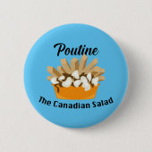 Poutine, der kanadische Salat - Round Button (Vorderseite)