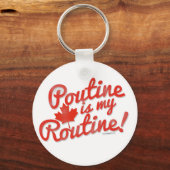 Poutine ist mein Routine Schlüsselanhänger (Vorderseite)