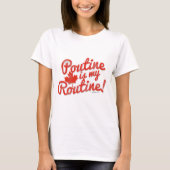 Poutine ist mein Routine T-Shirt (Vorderseite)