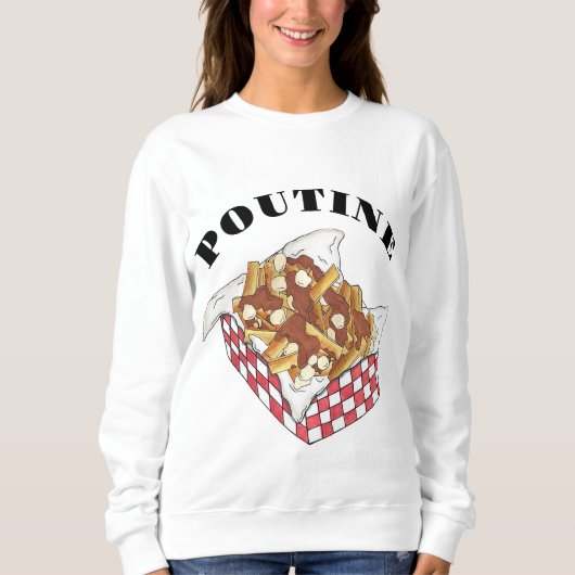 Poutine Quebec Canada Canadian Food French Fries Sweatshirt (Vorderseite)