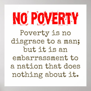 Poverty Is No Disgrace To A Man - Poverty Quote Poster