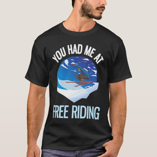 Powder Skiing You Had Me At Free Riding  1 T-Shirt (Vorderseite)