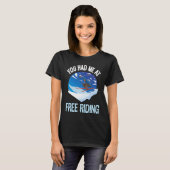 Powder Skiing You Had Me At Free Riding 1 T-Shirt (Vorne ganz)