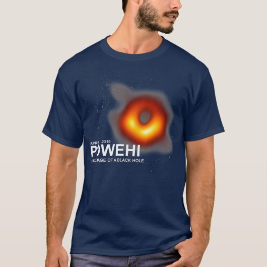 Powehi erstes Bild eines schwarzen Loches April 10 T-Shirt (Vorderseite)