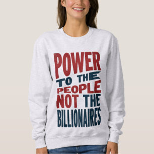 Power an die Menschen, nicht an die Reichen - Prot Sweatshirt