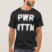 Power Bottom Gay Man Pride Monat LGBTQ+ Men 2022 T-Shirt (Vorderseite)