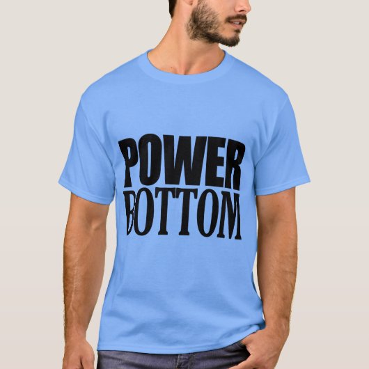 POWER BOTTOM T-Shirt (Vorderseite)