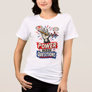 Power Braucht Fragen Shirt