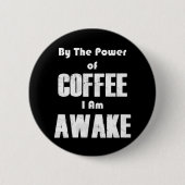 Power des Kaffees (in Weiß) Button (Vorderseite)