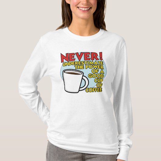 Power des Kaffees T-Shirt (Vorderseite)