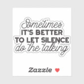 Power des Schweigens - inspirierendes Zitat Aufkleber (Blatt)