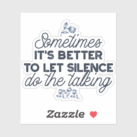 Power des Schweigens - inspirierendes Zitat Aufkleber (Blatt)