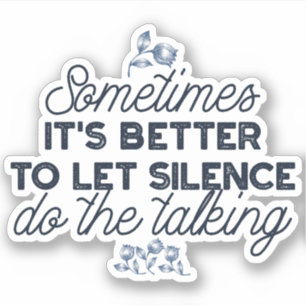 Power des Schweigens - inspirierendes Zitat Aufkleber