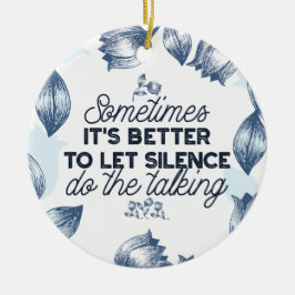 Power des Schweigens - inspirierendes Zitat Keramik Ornament