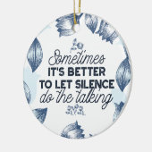Power des Schweigens - inspirierendes Zitat Keramik Ornament (Links)
