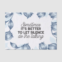 Power des Schweigens - inspirierendes Zitat Seidenpapier
