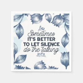 Power des Schweigens - inspirierendes Zitat Serviette