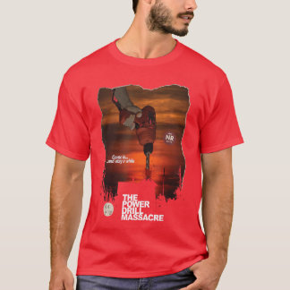 Power Drill Massacre Survival Horror Slasher Game  T-Shirt