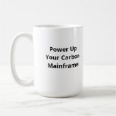 Power für den Carbon Mainframe | Funny Coffee Tass Kaffeetasse (Links)
