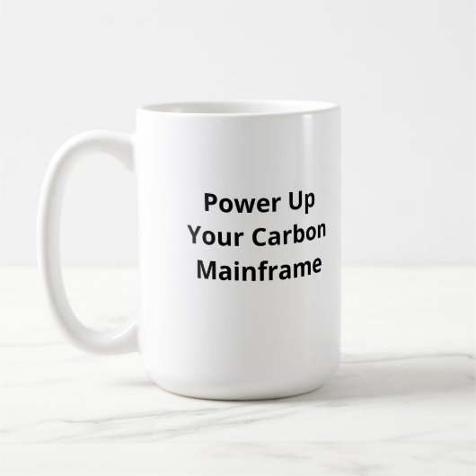 Power für den Carbon Mainframe | Funny Coffee Tass Kaffeetasse (Links)