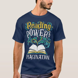 Power Imagination Books lesen Bookworter lesen T-Shirt