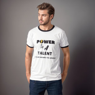 Power ist ein Talent. Haltung Männer T - Shirt. T-Shirt