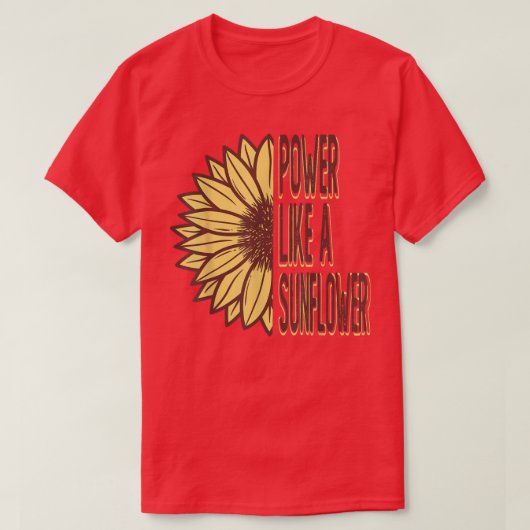 Power wie eine Blume mit Sonnenblumengarten T-Shirt (Design vorne)
