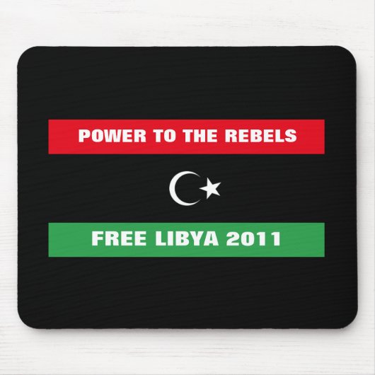 POWER ZU DEN REBELS FREE LIBYA 2011 MOUSEPAD (Vorne)