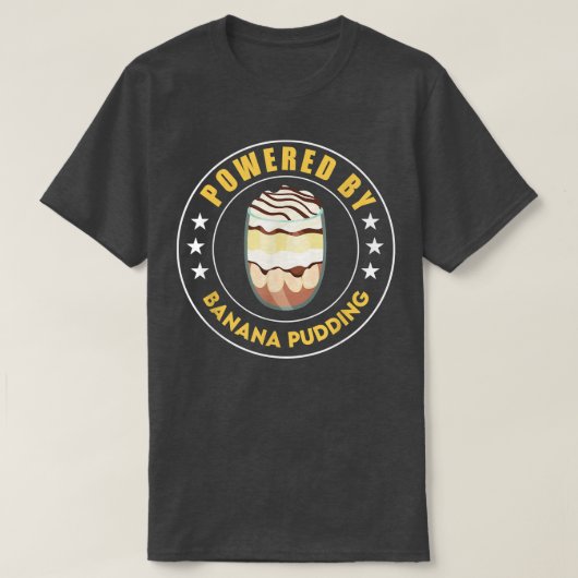 Powered By Banana Pudding Funny Dessert Cooking T-Shirt (Design vorne)