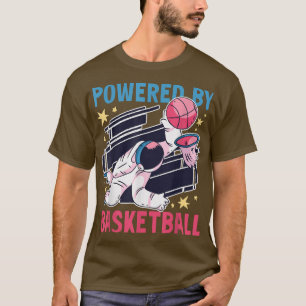 Powered by Basketball with a Astronaut T-Shirt