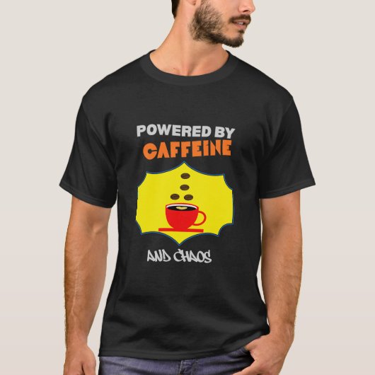 Powered by Caffeine and Chaos | Funny Coffee Lover T-Shirt (Vorderseite)