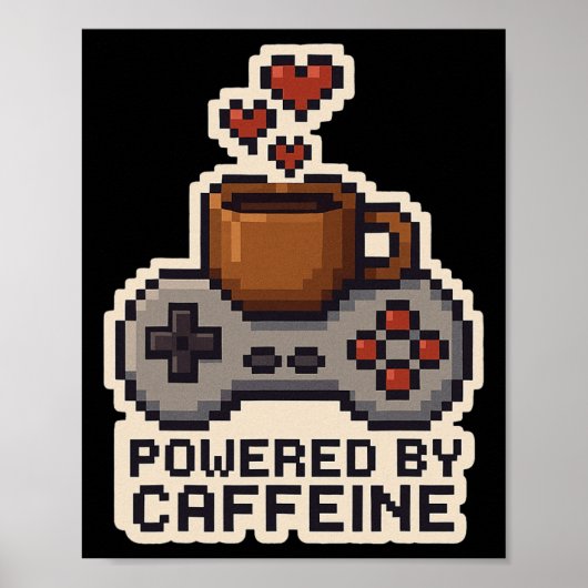 Powered By Caffeine Pixel Art Gamer Coffee Lover G Poster (Vorne)