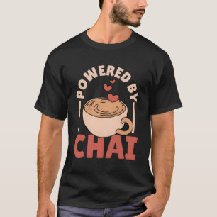 Powered by Chai Tea Masala Chai T-Shirt