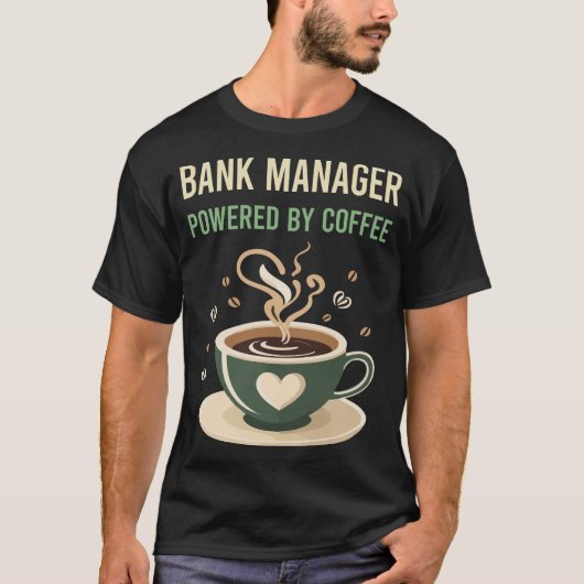 Powered by Coffee Bank Manager T-Shirt (Vorderseite)