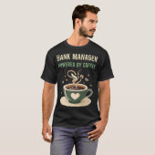 Powered by Coffee Bank Manager T-Shirt (Vorne ganz)