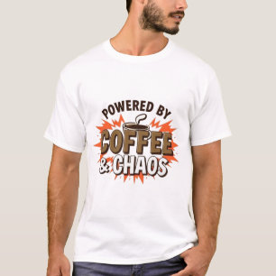 Powered by Coffee & Chaos" - Funny Coffee Lover T-Shirt