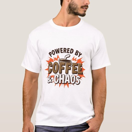 Powered by Coffee & Chaos" - Funny Coffee Lover T-Shirt (Vorderseite)