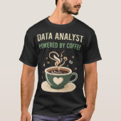 Powered by Coffee Data Analyst T-Shirt (Vorderseite)