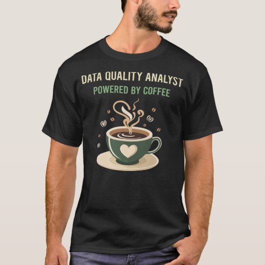 Powered by Coffee Data Quality Analyst T-Shirt (Vorderseite)