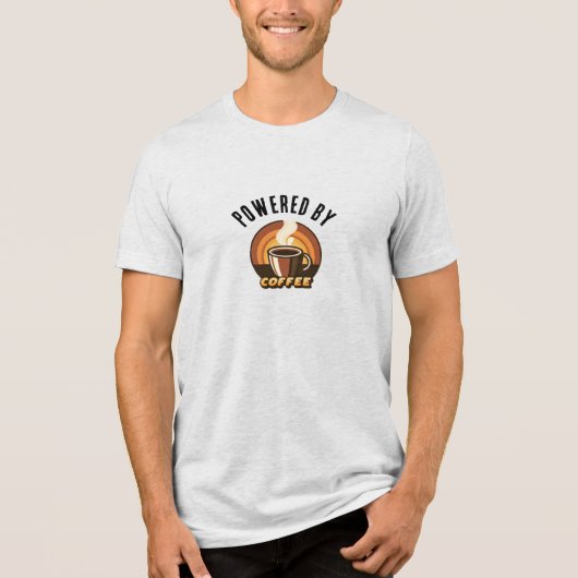 Powered by Coffee • Funny Caffeine Lover Design Tri-Blend Shirt (Vorderseite)