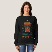 Powered by Coffee Funny Coffee Lover T-Shirt Sweatshirt (Vorne ganz)