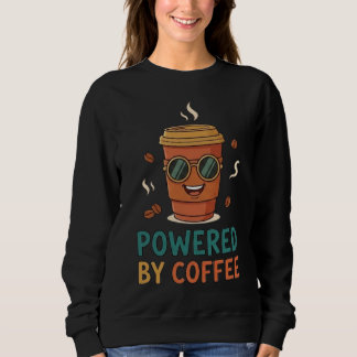 Powered by Coffee Funny Coffee Lover T-Shirt Sweatshirt