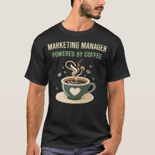 Powered by Coffee Marketing Manager T-Shirt