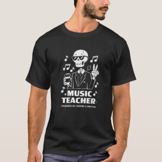 Powered by Coffee Rhythm Skeleton Music Teacher Co T-Shirt
