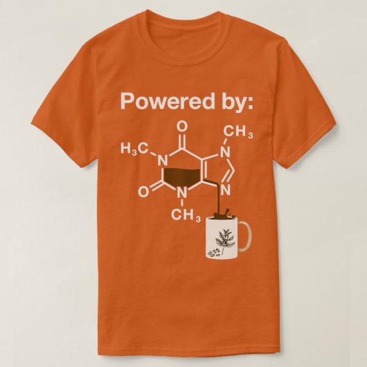 Powered by Coffeine Coffee Drinker Science Addict T-Shirt (Design vorne)