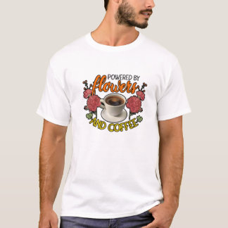 Powered By Flowers And Coffe Gardening Botanical G T-Shirt