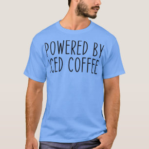 Powered by Iced Coffee Coffein Lover Funny Vintag T-Shirt